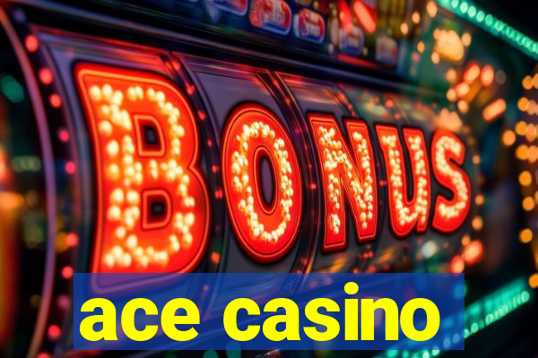 ace casino