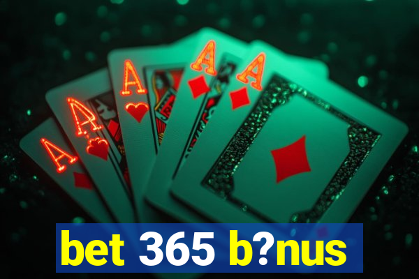 bet 365 b?nus