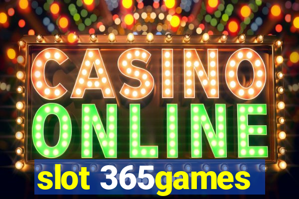 slot 365games