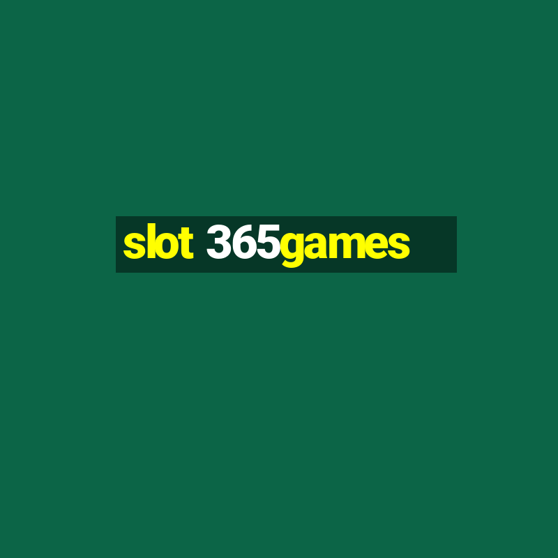 slot 365games