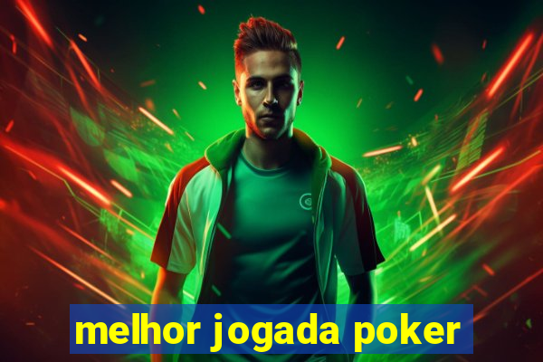 melhor jogada poker