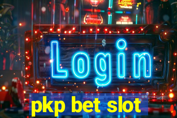 pkp bet slot