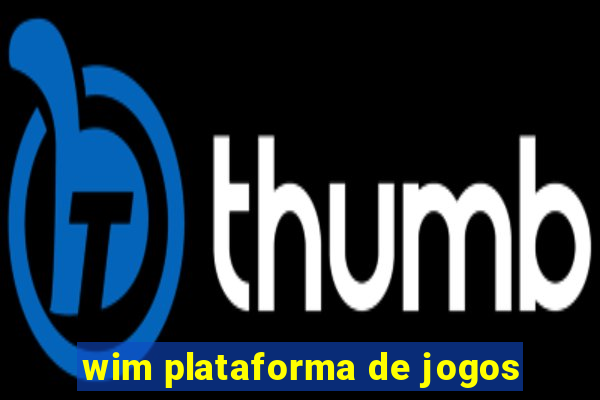 wim plataforma de jogos