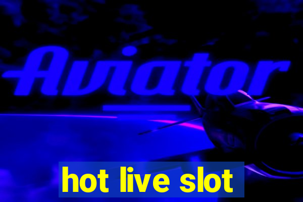 hot live slot