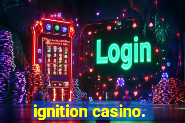 ignition casino.