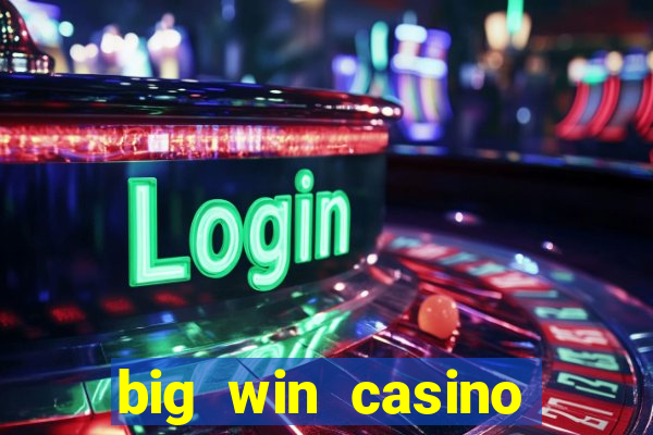 big win casino online login