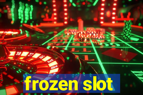 frozen slot