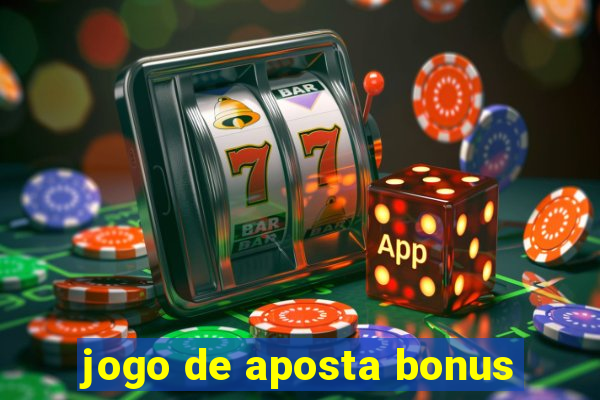 jogo de aposta bonus