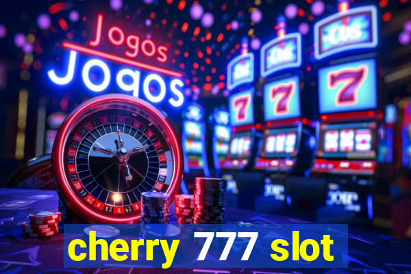 cherry 777 slot