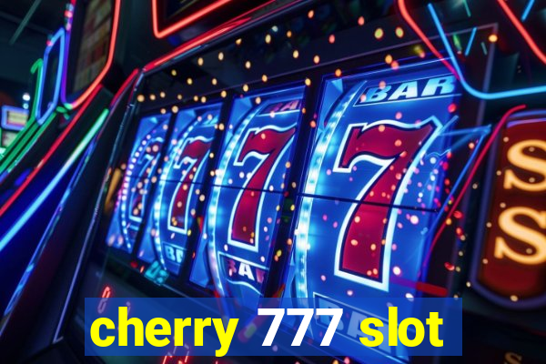 cherry 777 slot