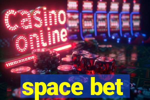 space bet