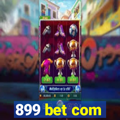 899 bet com