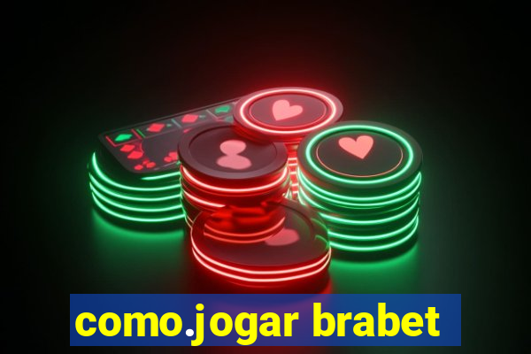 como.jogar brabet