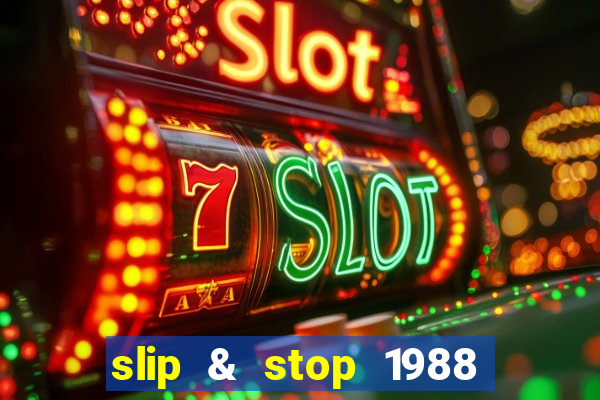 slip & stop 1988 bingo tarte!!!