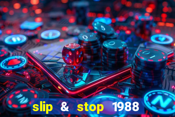 slip & stop 1988 bingo tarte!!!