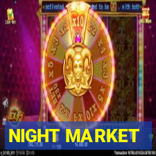 NIGHT MARKET