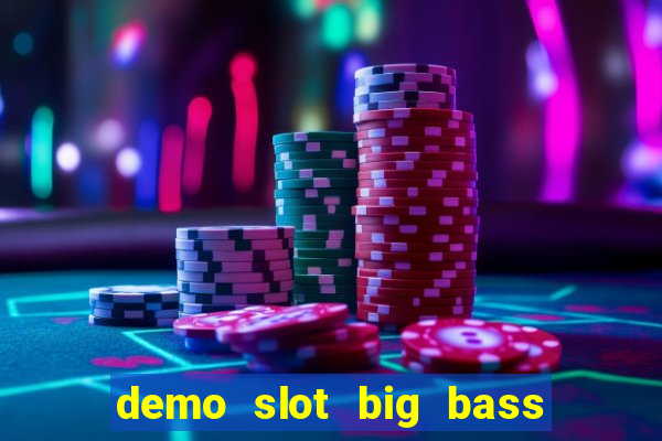 demo slot big bass bonanza keeping it reel