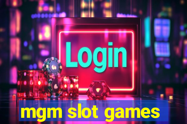 mgm slot games