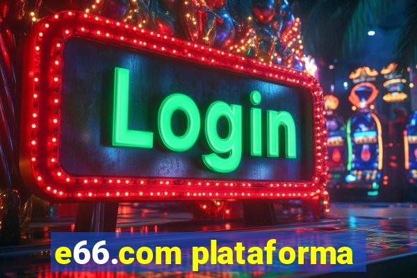 e66.com plataforma