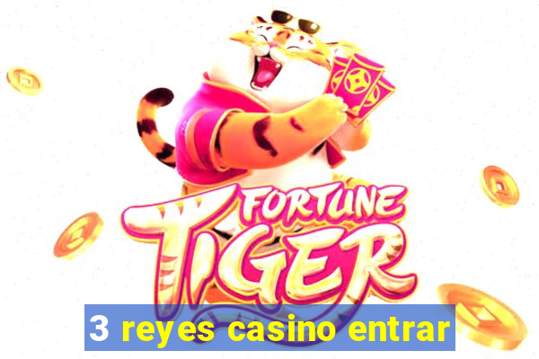 3 reyes casino entrar