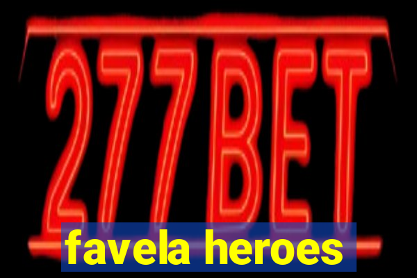 favela heroes