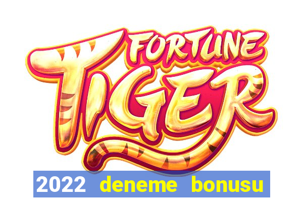 2022 deneme bonusu veren casino siteleri