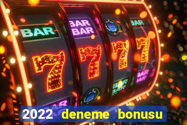 2022 deneme bonusu veren casino siteleri