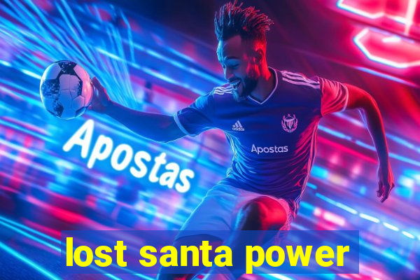 lost santa power