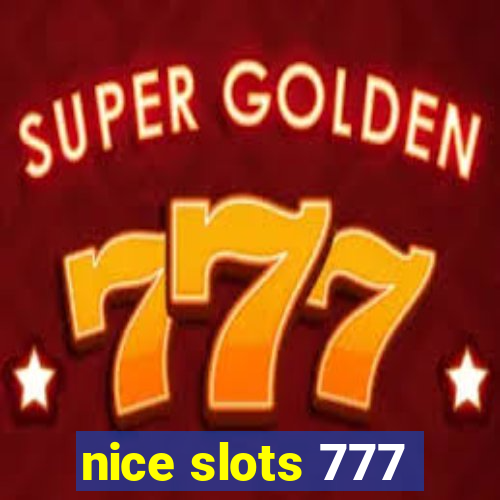 nice slots 777