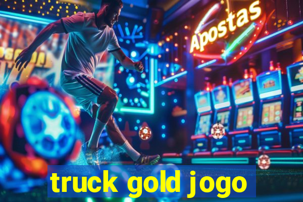 truck gold jogo