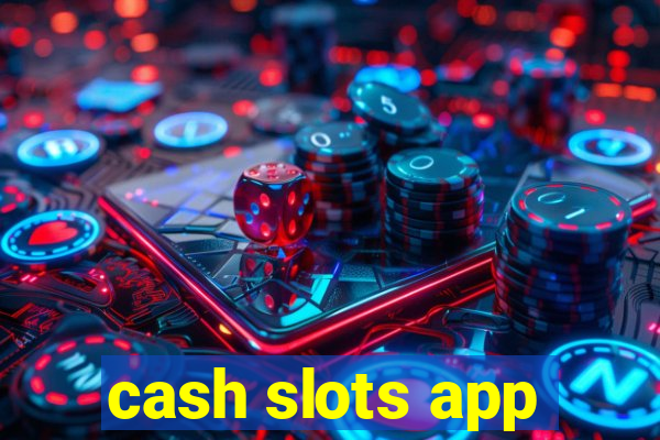 cash slots app