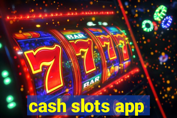 cash slots app