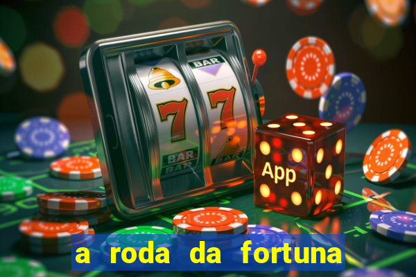 a roda da fortuna o que ele sente por mim