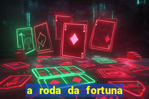 a roda da fortuna o que ele sente por mim