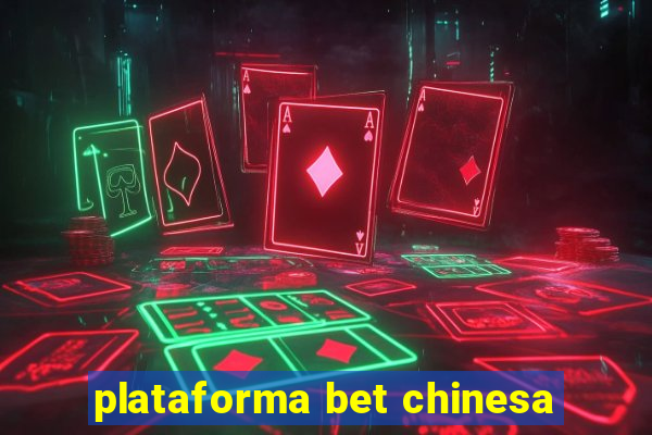 plataforma bet chinesa