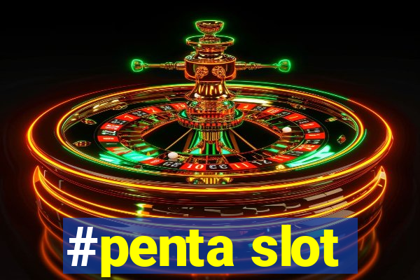 #penta slot