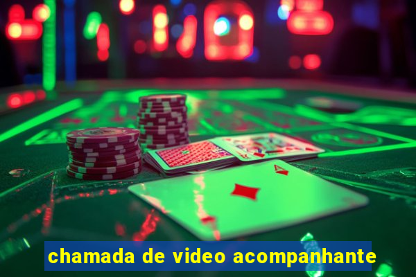 chamada de video acompanhante