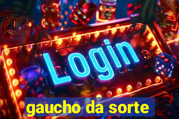 gaucho da sorte