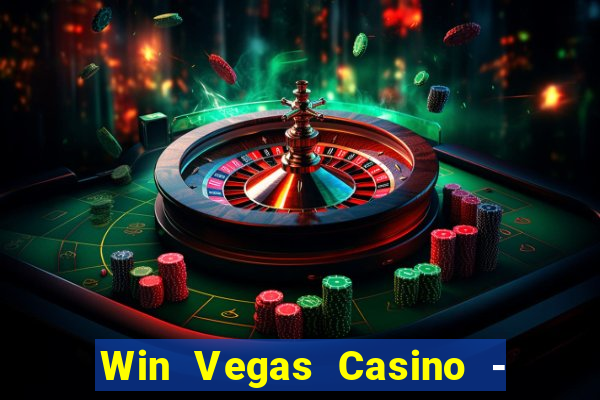 Win Vegas Casino - 777 Pokies