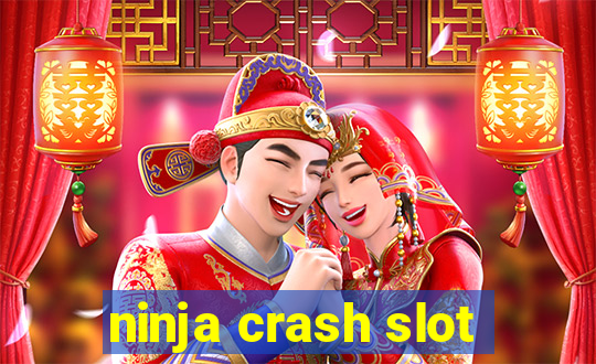 ninja crash slot