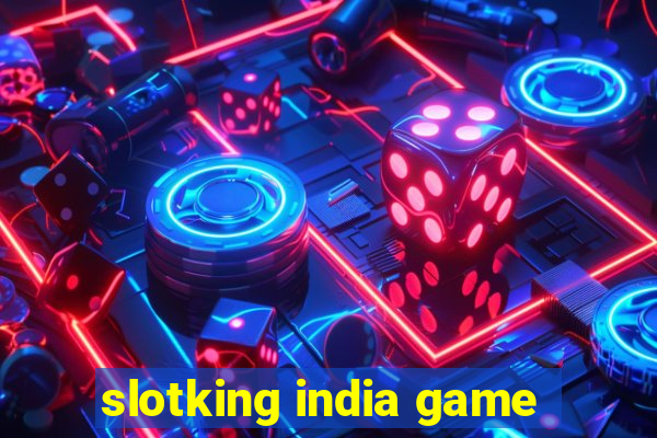 slotking india game