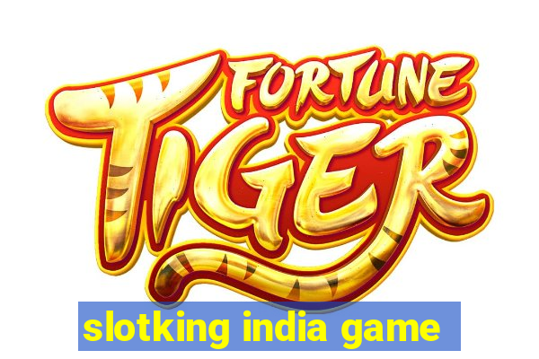 slotking india game