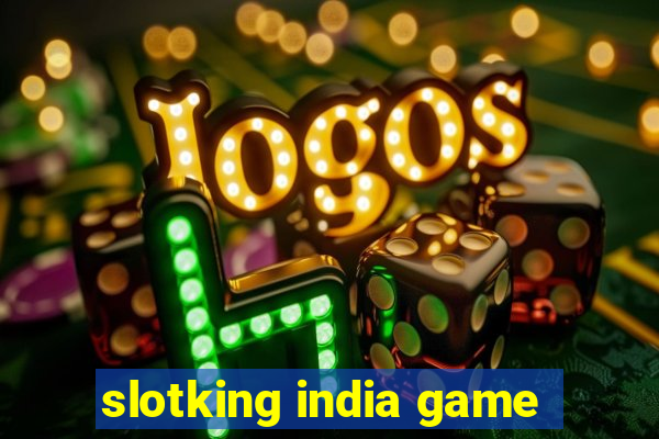 slotking india game