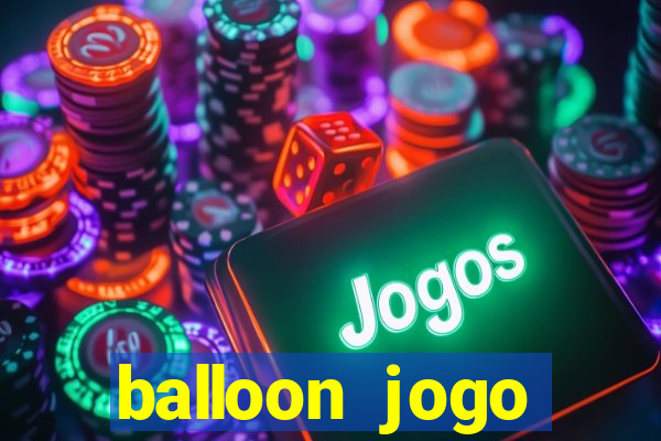 balloon jogo esporte da sorte