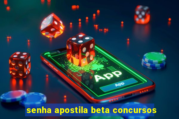 senha apostila beta concursos