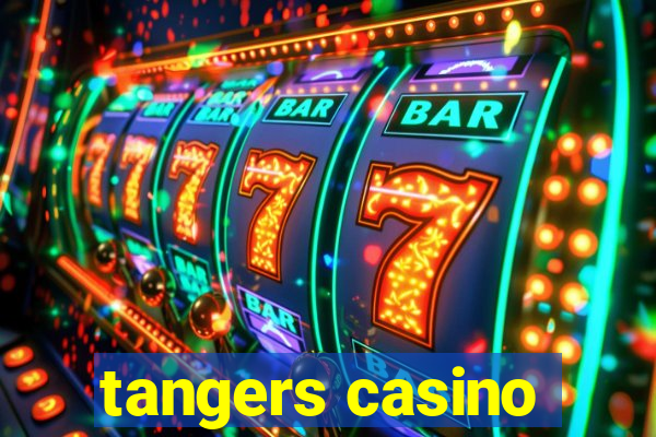 tangers casino