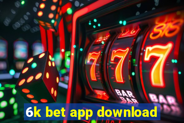 6k bet app download