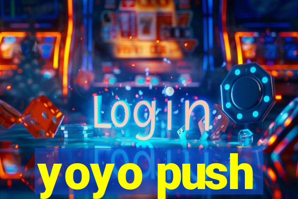 yoyo push