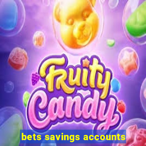 bets savings accounts