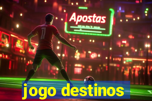 jogo destinos